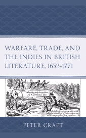 E-book, Warfare, Trade, and the Indies in British Literature, 1652-1771, Fairleigh Dickinson University Press