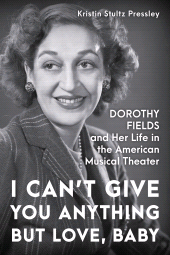 E-book, I Can't Give You Anything but Love, Baby : Dorothy Fields and Her Life in the American Musical Theater, Applause
