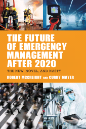 eBook, The Future of Emergency Management after 2020 : the New, Novel, and Nasty, Bernan Press
