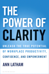 eBook, The Power of Clarity : Unleash the True Potential of Workplace Productivity, Confidence, and Empowerment, Bloomsbury Business
