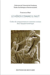 eBook, Le héros comme il faut : codes de comportement et contextes sociaux dans l'épopée homérique, De Boccard