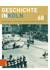 m, Geschichte in Köln 68 (2021) : Zeitschrift für Stadt- und Regionalgeschichte, Böhlau Köln