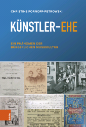 m, Künstler-Ehe : Ein Phänomen der bürgerlichen Musikkultur, Böhlau Köln