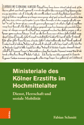 eBook, Ministeriale des Kölner Erzstifts im Hochmittelalter : Dienst, Herrschaft und soziale Mobilität, Böhlau Köln