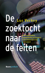 eBook, De zoektocht naar de feiten : Over waarheden, onwaarheden en leugens in de democratische rechtsstaat, Koninklijke Boom uitgevers