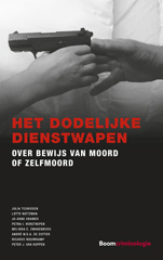 E-book, Het dodelijke dienstwapen : Over bewijs van moord of zelfmoord, Koninklijke Boom uitgevers