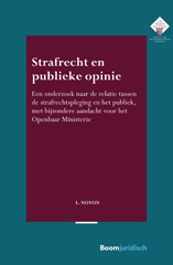 E-book, Strafrecht en publieke opinie : Een onderzoek naar de relatie tussen de strafrechtspleging en het publiek, met bijzondere aandacht voor het Openbaar Ministerie, Koninklijke Boom uitgevers