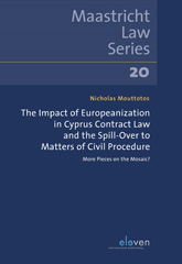 E-book, The Impact of Europeanization in Cyprus Contract Law and the Spill-Over to Matters of Civil Procedure : More Pieces on the Mosaic?, Koninklijke Boom uitgevers