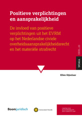 E-book, Positieve verplichtingen en aansprakelijkheid : De invloed van positieve verplichtingen uit het EVRM op het Nederlandse civiele overheidsaansprakelijkheidsrecht en het materiële strafrecht, Koninklijke Boom uitgevers
