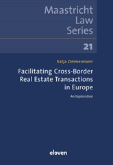 E-book, Facilitating Cross-Border Real Estate Transactions in Europe : An Exploration, Koninklijke Boom uitgevers