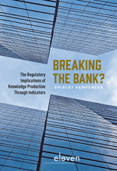E-book, Breaking the Bank? : The Regulatory Implications of Knowledge Production Through Indicators, Koninklijke Boom uitgevers