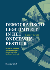 E-book, Democratische legitimiteit in het onderwijsbestuur : Juridische varianten van een educatieve democratie in het funderend onderwijs, Koninklijke Boom uitgevers