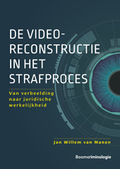 E-book, De videoreconstructie in het strafproces : Van verbeelding naar juridische werkelijkheid, Koninklijke Boom uitgevers