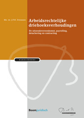 E-book, Arbeidsrechtelijke driehoeksverhoudingen : De uitzendovereenkomst, payrolling, detachering en contracting, Koninklijke Boom uitgevers