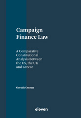 E-book, Campaign Finance Law : A Comparative Constitutional Analysis Between the US, the UK and Greece, Koninklijke Boom uitgevers