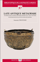 E-book, Late Antique Metalware. The Production of Copper-Alloy Vessels between the 4th and 8th Centuries : The Benaki Museum Collection and Related Material, Brepols Publishers