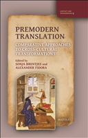 E-book, Premodern Translation : Comparative Approaches to Cross-Cultural Transformations, Brentjes, Sonja, Brepols Publishers