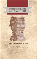 E-book, Historiography and IdentityIII : Carolingian Approaches, Kramer, Rutger, Brepols Publishers