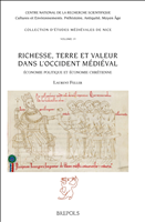 E-book, Richesse, terre et valeur dans l'occident médiéval : Économie politique et économie chrétienne, Feller, Laurent, Brepols Publishers