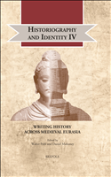 E-book, Historiography and IdentityIV : Writing History across Medieval Eurasia, Brepols Publishers