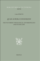 eBook, Quasi aurora consurgens : The Victorine theological anthropology and its decline, Brepols Publishers