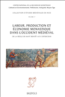 eBook, Labeur, production et économie monastique dans l'Occident médiéval : De la Règle de saint Benoît aux Cisterciens, Brepols Publishers