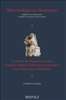 E-book, La rumeur des distances traversées : Transferts culturels, traductions et translations entre Moyen Âge et Modernité, Brepols Publishers