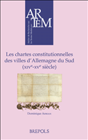 E-book, Les chartes constitutionnelles des villes d'Allemagne du Sud (XIVe-XVe siècle), Brepols Publishers