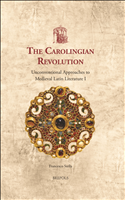 E-book, The Carolingian Revolution : Unconventional Approaches to Medieval Latin Literature I, Brepols Publishers
