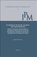 eBook, In Defence of Faith, Against the Manichaeans : Critical Edition and Historical, Literary and Theological Study of the Treatise Aduersus Manichaeos, Attributed to Evodius of Uzalis, Brepols Publishers