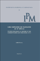 eBook, Lire Grégoire de Nazianze au xesiècle : Études sur Basile le Minime et ses Commentaires aux Discours4 et 5, Brepols Publishers