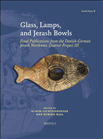 E-book, Glass, Lamps, and Jerash Bowls : Final Publications from the Danish-German Jerash Northwest Quarter Project III, Brepols Publishers