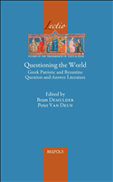 eBook, Questioning the World : Greek Patristic and Byzantine Question-and-Answer Literature, Brepols Publishers