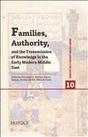 E-book, Families, Authority, and the Transmission of Knowledge in the Early Modern Middle East, Werner, Christoph U., Brepols Publishers