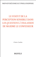 E-book, Le statut de la perception sensible dans les Questions à Thalassios de Maxime le Confesseur, Brepols Publishers