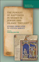 eBook, The Pursuit of Happiness in Medieval Jewish and Islamic Thought : Studies Dedicated to Steven Harvey, Halper, Yehuda, Brepols Publishers