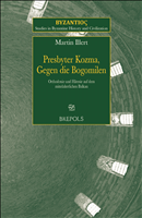 E-book, Presbyter Kozma, Gegen die Bogomilen : Orthodoxie und Häresie auf dem mittelalterlichen Balkan, Illert, Martin, Brepols Publishers