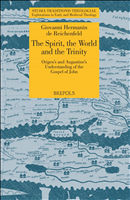 eBook, The Spirit, the World and the Trinity : Origen's and Augustine's Understanding of the Gospel of John, Brepols Publishers