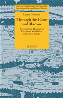 E-book, Through the Bone and Marrow : Re-examining Theological Encounters with Dance in Medieval Europe, Brepols Publishers