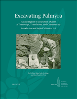 eBook, Excavating Palmyra : Harald Ingholt's Excavation Diaries: A Transcript, Translation, and Commentary, Brepols Publishers
