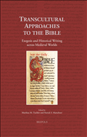 eBook, Transcultural Approaches to the Bible : Exegesis and Historical Writing across Medieval Worlds, Tischler, Matthias M., Brepols Publishers