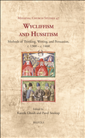 E-book, Wycliffism and Hussitism : Methods of Thinking, Writing, and Persuasion c. 1360 - c. 1460, Brepols Publishers