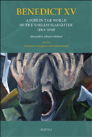 eBook, Benedict XV : A Pope in the World of the 'Useless Slaughter' (1914-1918), Melloni, Alberto, Brepols Publishers