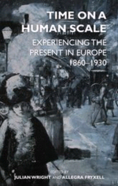 E-book, Time on a Human Scale : Experiencing the Present in Europe, 1860-1930, The British Academy