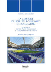 E-book, La cessione dei diritti economici del calciatori : in tema di third party ownership e third party investment, Bononia University Press