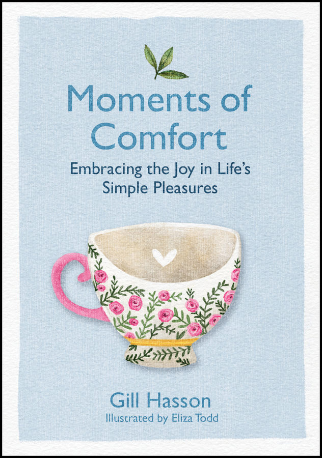 eBook, Moments of Comfort : Embracing the Joy in Life's Simple Pleasures, Capstone