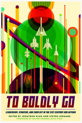 E-book, To Boldly Go : Leadership, Strategy, and Conflict in the 21st Century and Beyond, Casemate