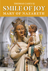 eBook, Smile of Joy : Mary of Nazareth, Casey, Thomas G., Casemate