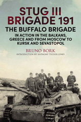E-book, StuG III Brigade 191, 1940-1945 : The Buffalo Brigade in Action in the Balkans, Greece and from Moscow to Kursk and Sevastopol, Casemate