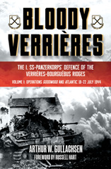 E-book, Bloody Verrieres : The I. SS-Panzerkorps Defence of the Verrieres-Bourguebus Ridges : Operations Goodwood and Atlantic, July 18-22, 1944, Casemate